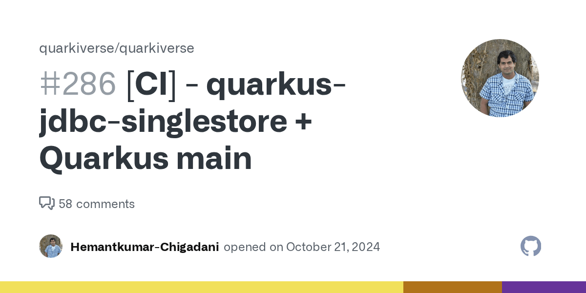 [CI] quarkusjdbcsinglestore + Quarkus main · Issue 286