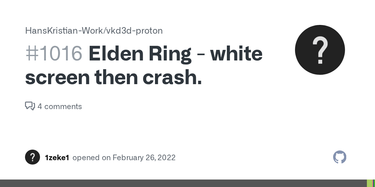 Elden Ring white screen then crash. · Issue 1016 · HansKristianWork