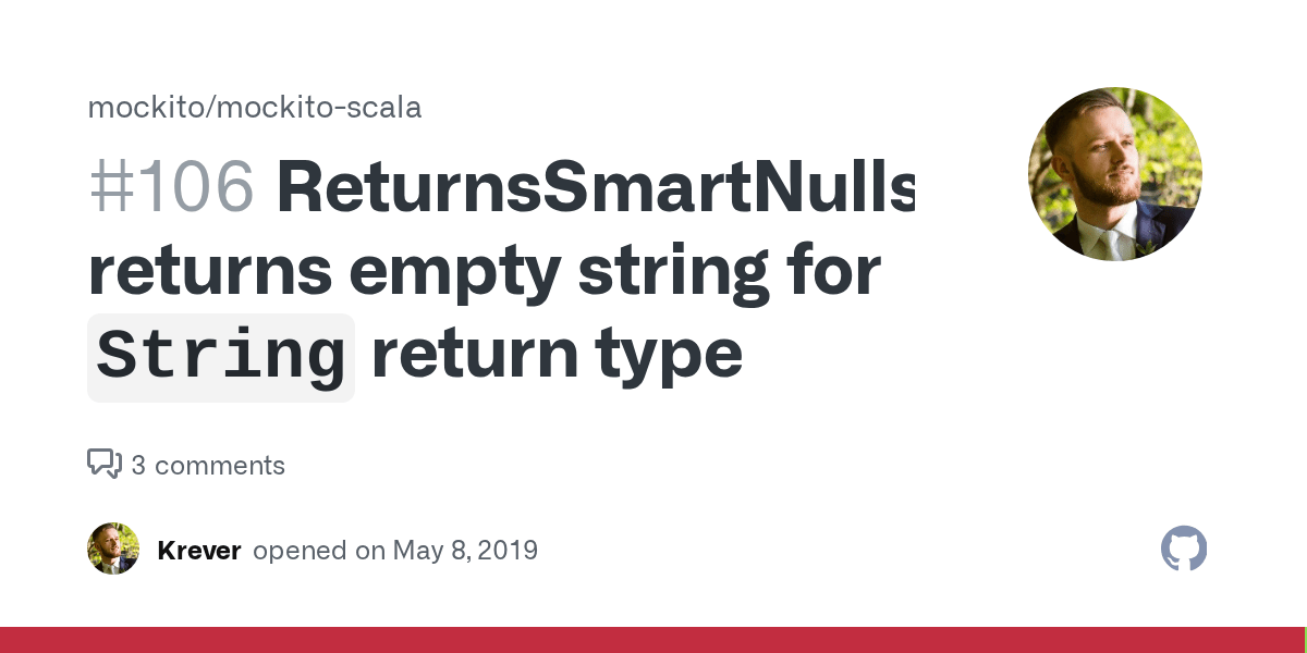 ReturnsSmartNulls returns empty string for `String` return type · Issue 106 · mockito/mockito