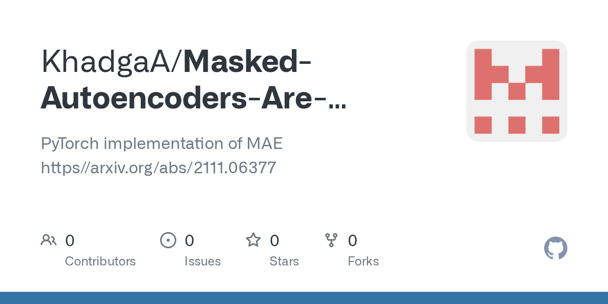 GitHub KhadgaA/MaskedAutoencodersAreScalableVisionLearnersMAE