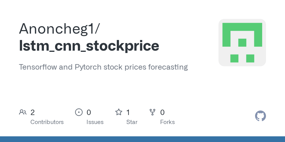 GitHub Anoncheg1/lstm_cnn_stockprice Tensorflow and Pytorch stock