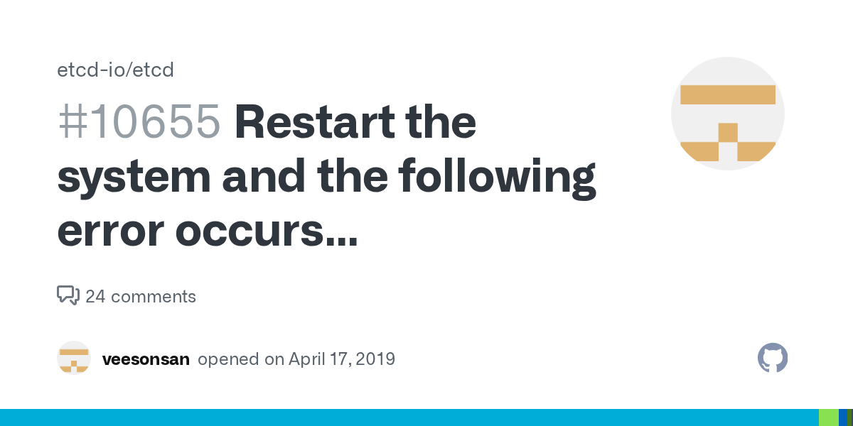 Restart the system and the following error occurs "etcdserver publish