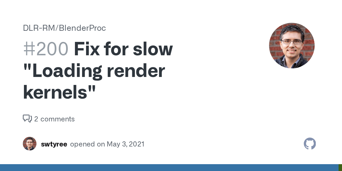 Fix for slow "Loading render kernels" · Issue 200 · DLRRM/BlenderProc