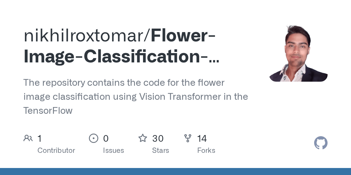 FlowerImageClassificationusingVisionTransformer/README.md at main