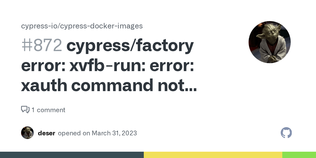 cypress/factory error xvfbrun error xauth command not found · Issue