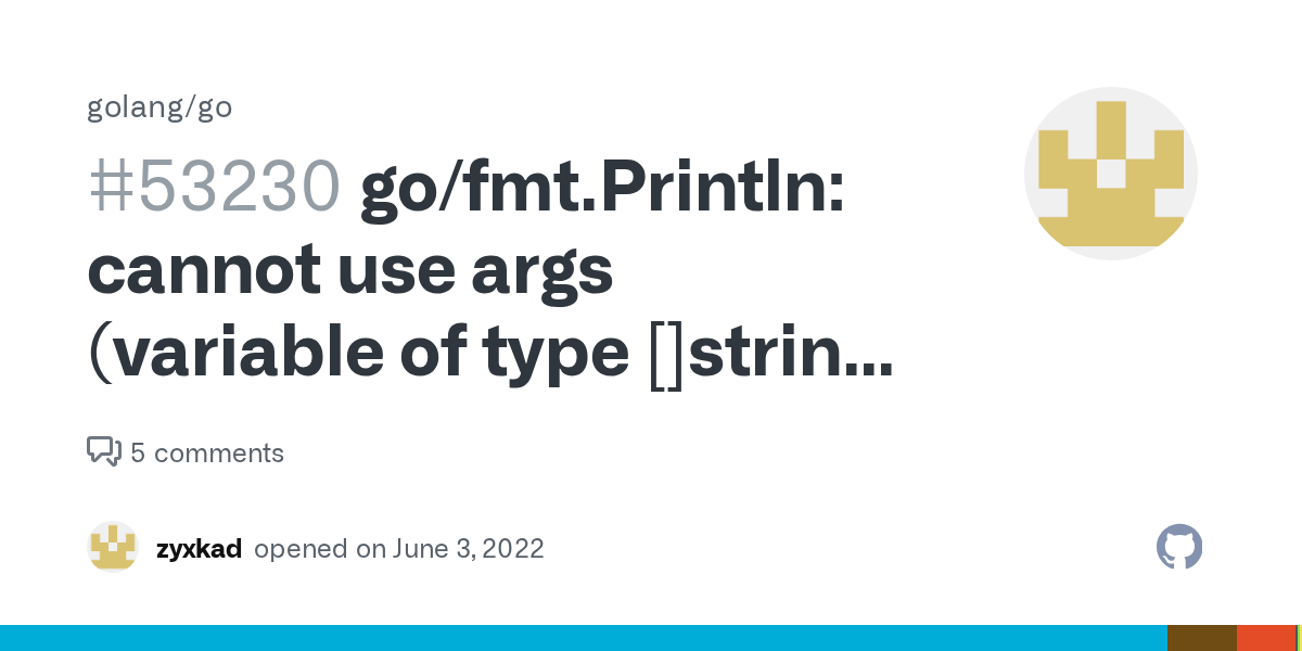 go/fmt.Println cannot use args (variable of type []string) as type