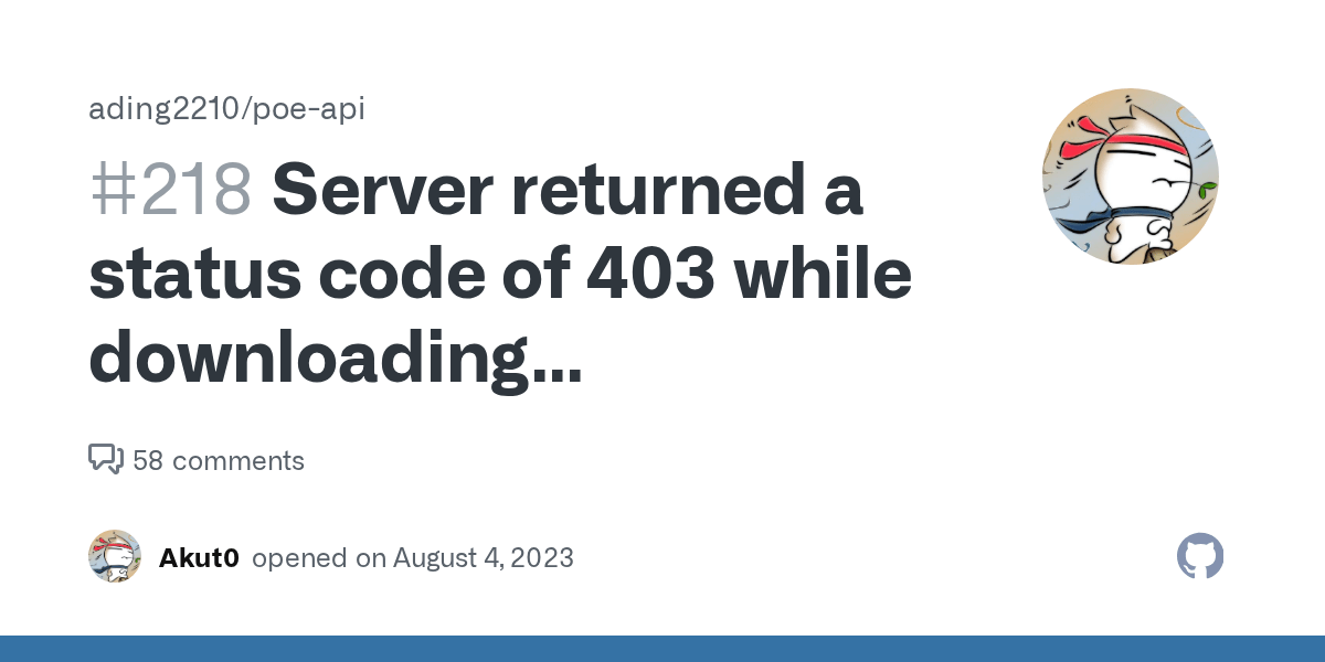 Server returned a status code of 403 while downloading https//poe. com · Issue 218 · ading2210