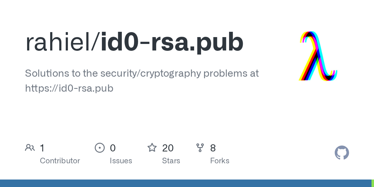 GitHub rahiel/id0rsa.pub Solutions to the security/cryptography problems at https//id0rsa.pub