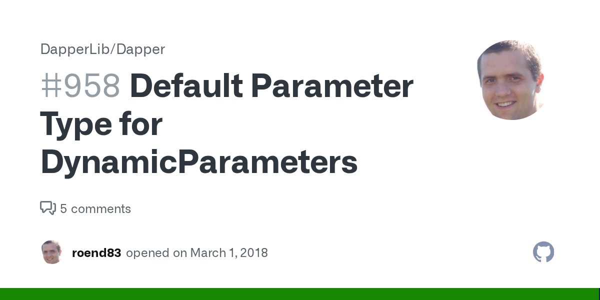 Default Parameter Type for DynamicParameters · Issue 958 · DapperLib