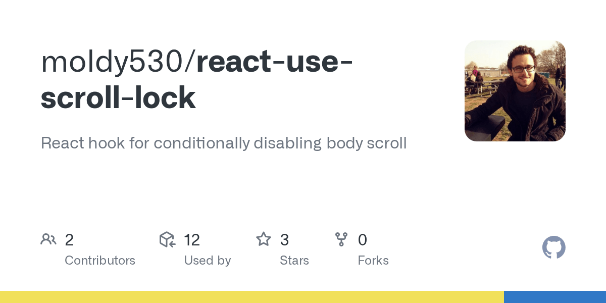 GitHub moldy530/reactusescrolllock React hook for conditionally