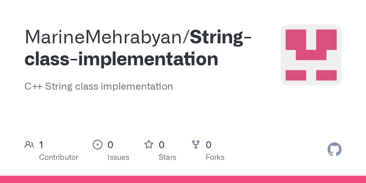GitHub MarineMehrabyan/Stringclassimplementation C++ String class