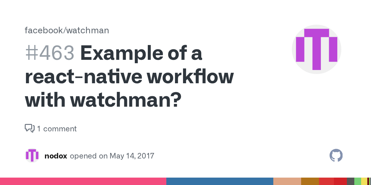 Example of a reactnative workflow with watchman? · Issue 463