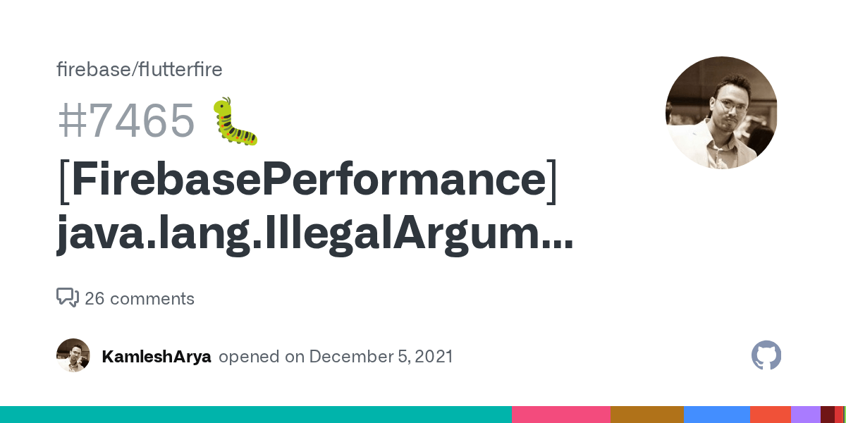 🐛 [FirebasePerformance] java.lang.IllegalArgumentException Object for