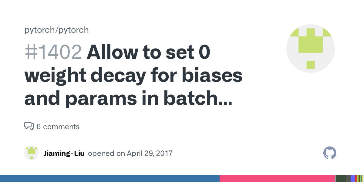 Allow to set 0 weight decay for biases and params in batch norm · Issue