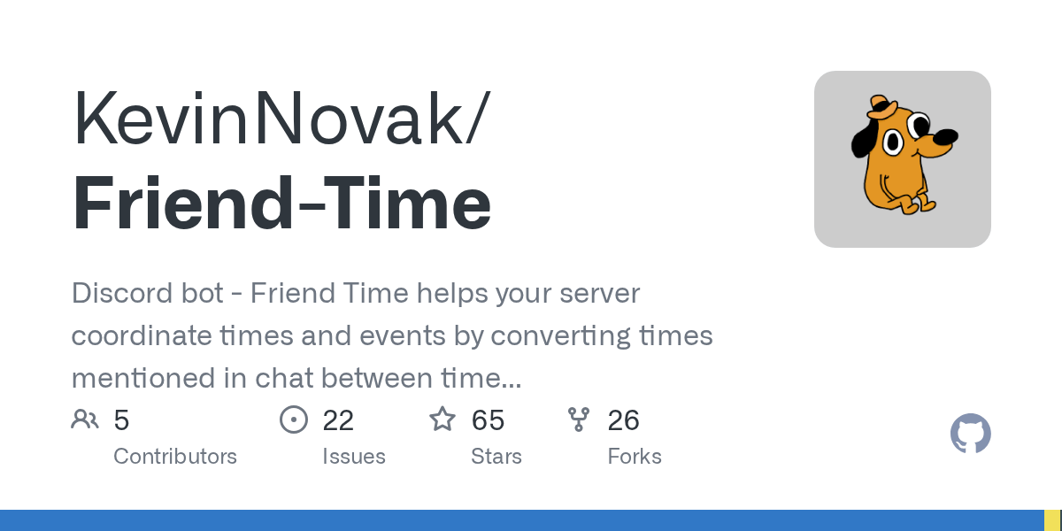 GitHub KevinNovak/FriendTime Discord bot Friend Time helps your