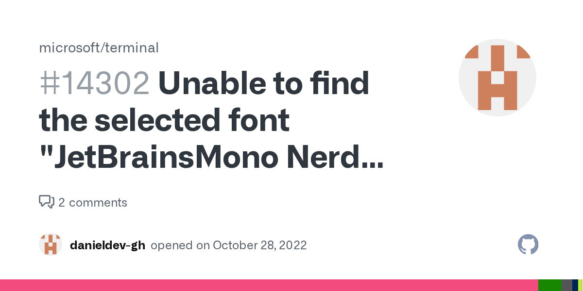 Unable to find the selected font "JetBrainsMono Nerd Font". "Consolas
