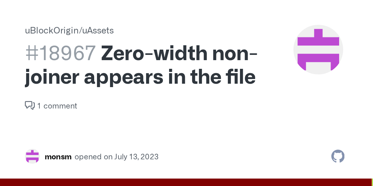 Zerowidth nonjoiner appears in the file · Issue 18967 · uBlockOrigin