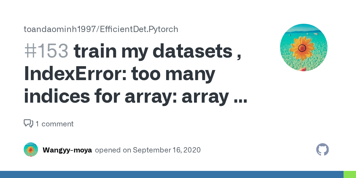 train my datasets , IndexError too many indices for array array is 1