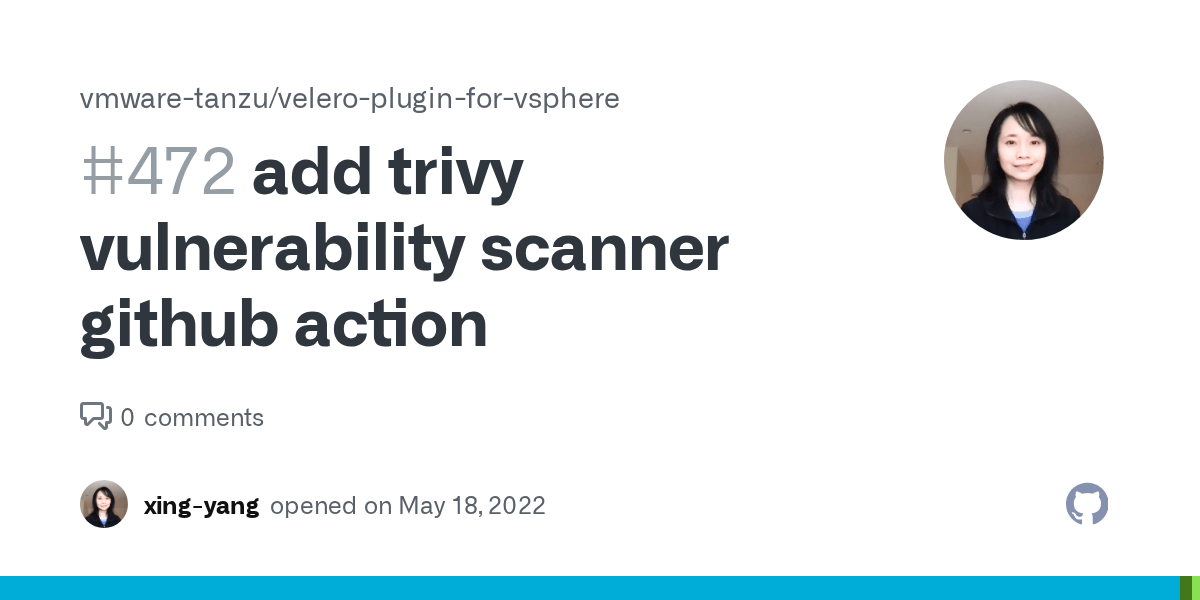 add trivy vulnerability scanner github action · Issue 472 · vmware