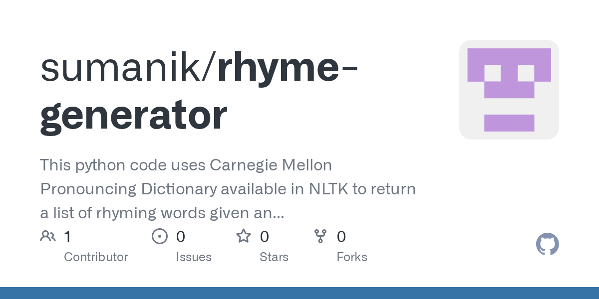 GitHub sumanik/rhymegenerator This python code uses Carnegie Mellon