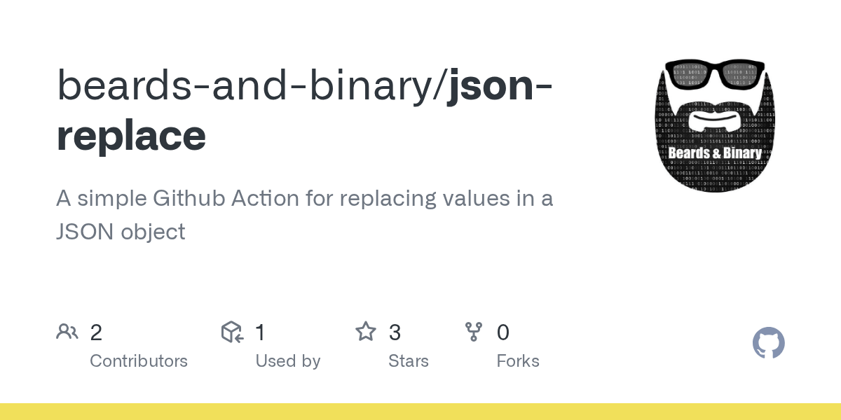 GitHub beardsandbinary/jsonreplace A simple Github Action for