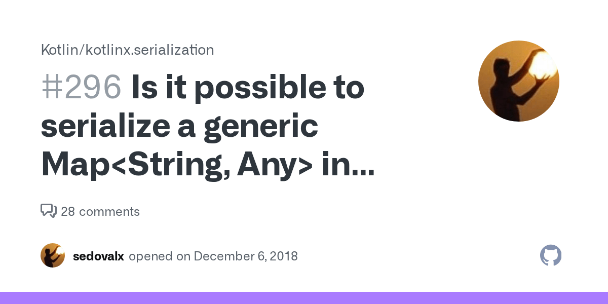 Is it possible to serialize a generic Map in JVM/JS as a JSON object? · Issue 296 · Kotlin