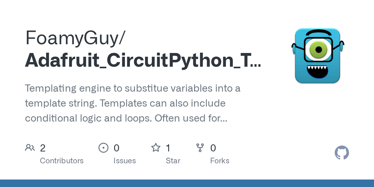 GitHub FoamyGuy/Adafruit_CircuitPython_TemplateEngine Templating
