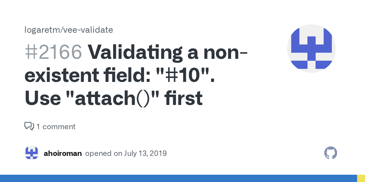 Validating a nonexistent field "10". Use "attach()" first · Issue