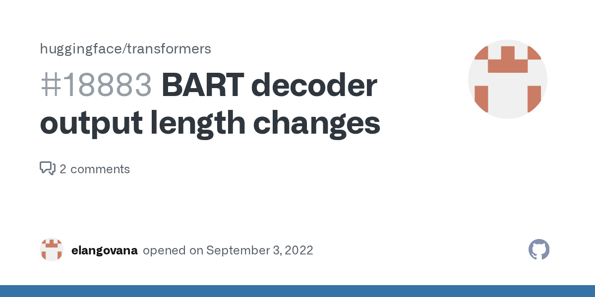 BART decoder output length changes · Issue 18883 · huggingface
