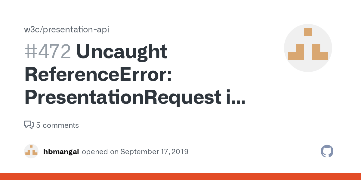Uncaught ReferenceError PresentationRequest is not defined · Issue 472 · w3c/presentationapi