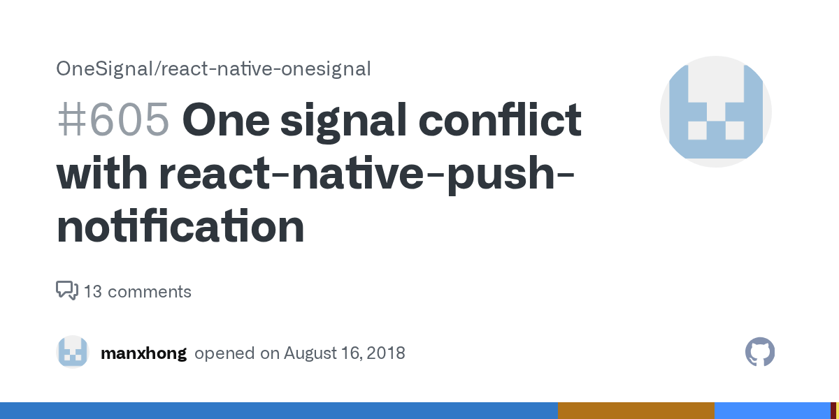 One signal conflict with reactnativepushnotification · Issue 605