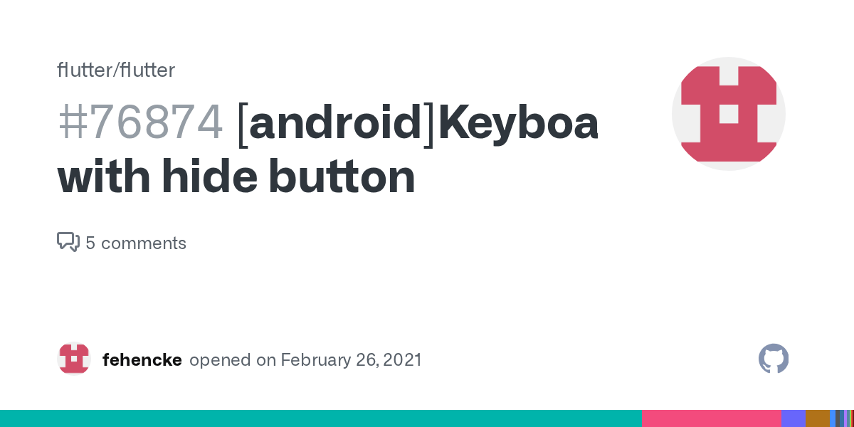 [android]Keyboard with hide button · Issue 76874 · flutter/flutter