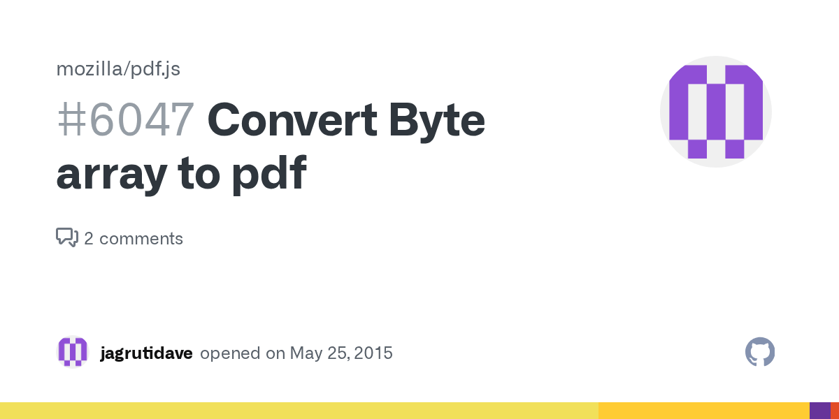 Convert Byte array to pdf · Issue 6047 · mozilla/pdf.js · GitHub