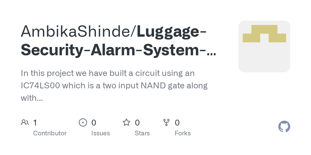 GitHub AmbikaShinde/LuggageSecurityAlarmSystemUsingLogicGates