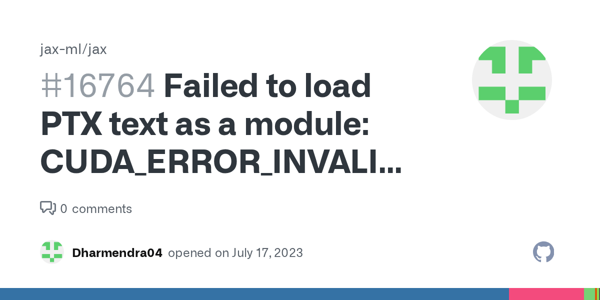Failed to load PTX text as a module CUDA_ERROR_INVALID_IMAGE device