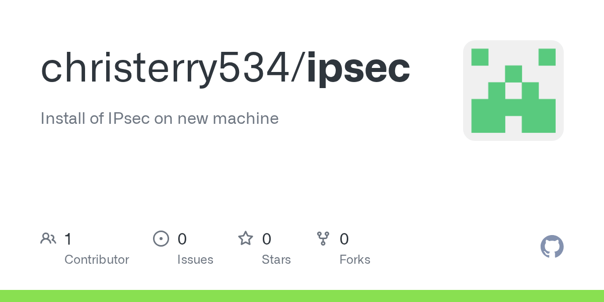 GitHub christerry534/ipsec Install of IPsec on new machine