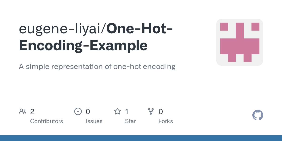 GitHub eugeneliyai/OneHotEncodingExample A simple representation