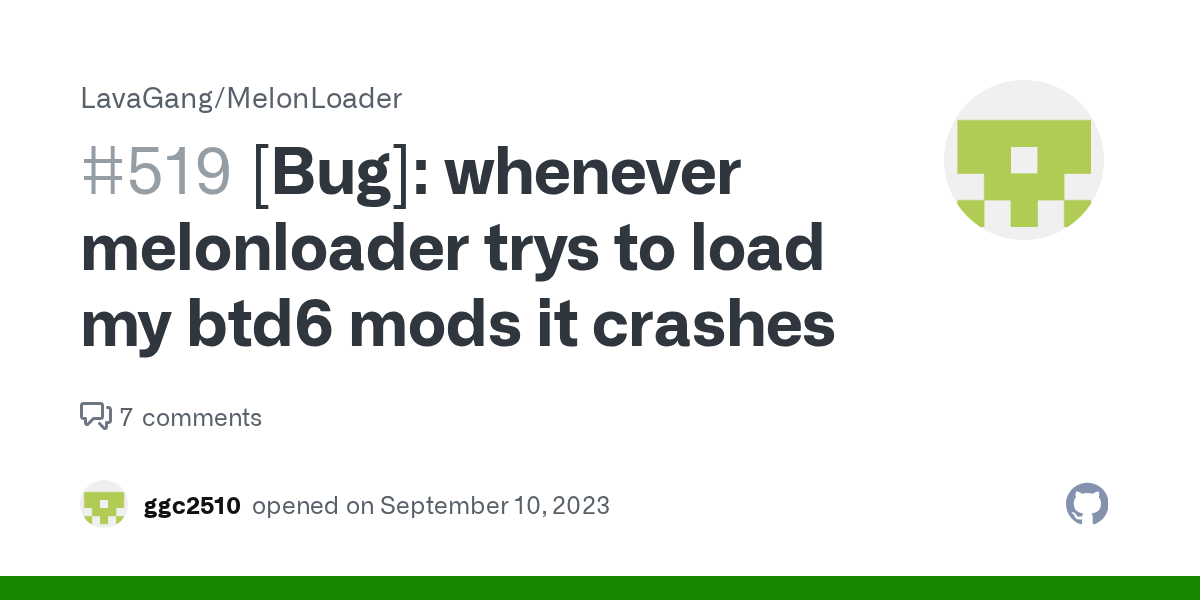 [Bug] whenever melonloader trys to load my btd6 mods it crashes