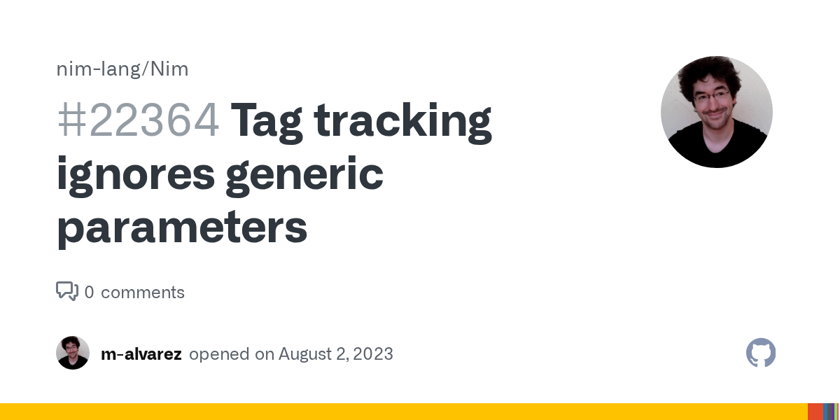 Tag tracking ignores generic parameters · Issue 22364 · nimlang/Nim