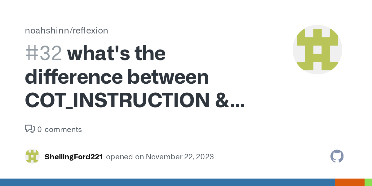 what's the difference between COT_INSTRUCTION & COT_AGENT_REFLECT