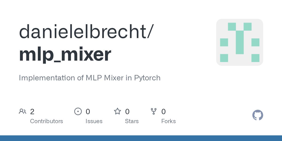 GitHub danielelbrecht/mlp_mixer Implementation of MLP Mixer in Pytorch
