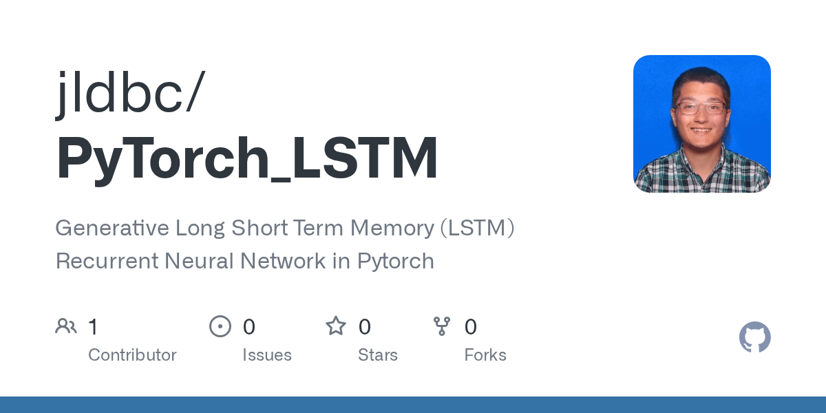 GitHub jldbc/PyTorch_LSTM Generative Long Short Term Memory (LSTM