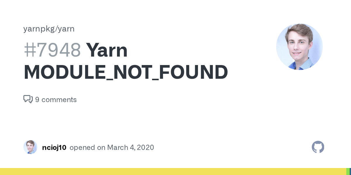 Yarn MODULE_NOT_FOUND · Issue 7948 · yarnpkg/yarn · GitHub