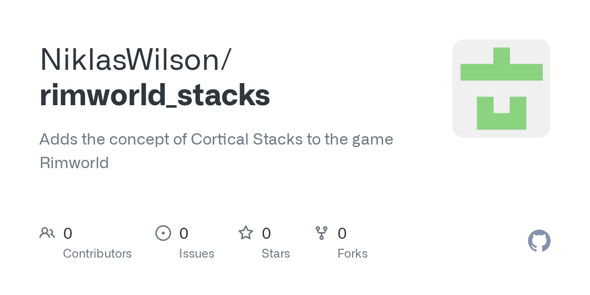 GitHub NiklasWilson/rimworld_stacks Adds the concept of Cortical