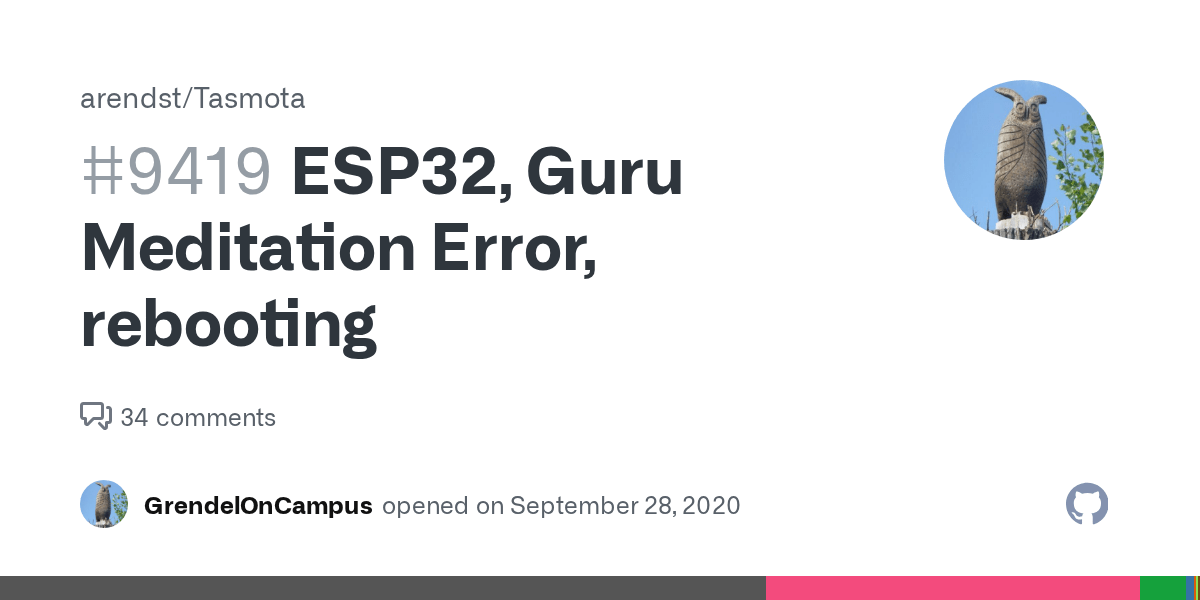 ESP32, Guru Meditation Error, rebooting · Issue 9419 · arendst/Tasmota