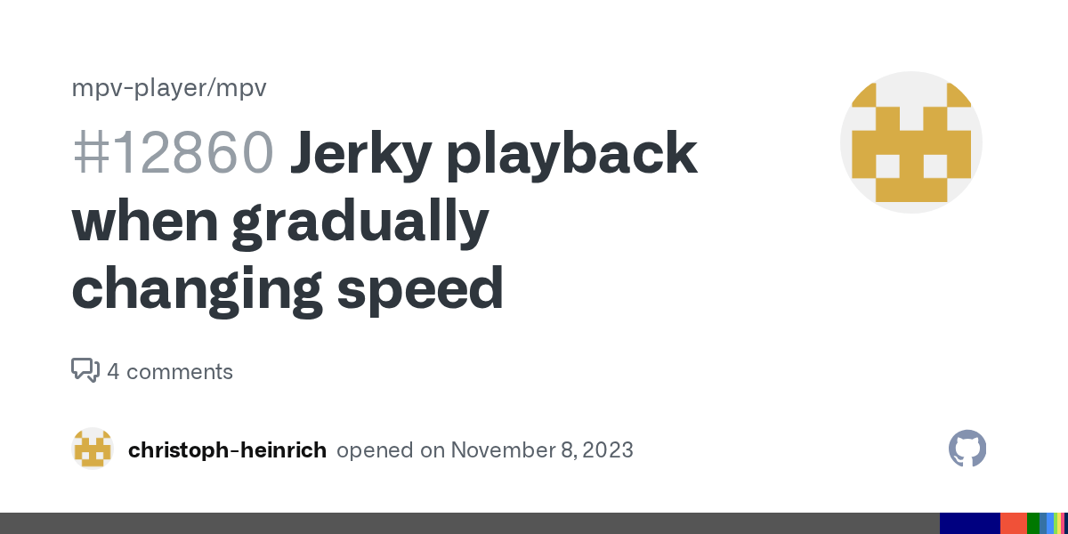 Jerky playback when gradually changing speed · Issue 12860 · mpv