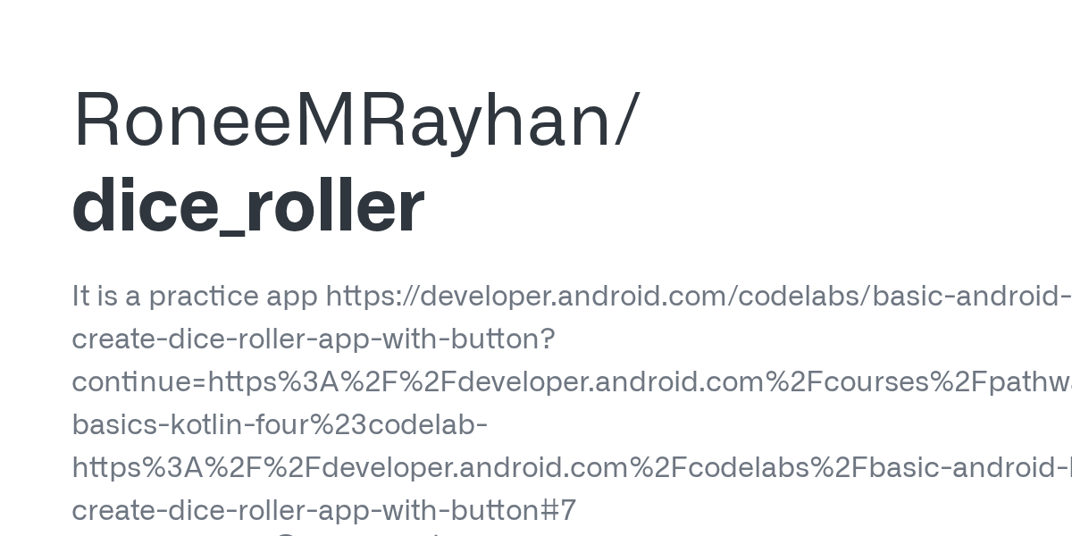 GitHub RoneeMRayhan/dice_roller It is a practice app https