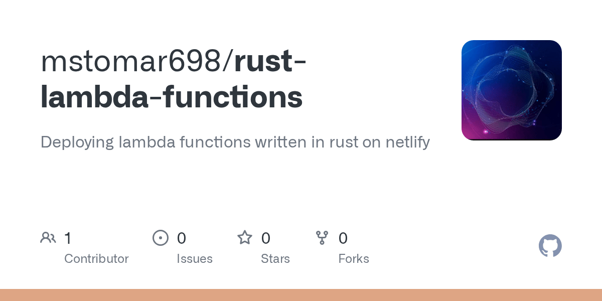 GitHub mstomar698/rustlambdafunctions Deploying lambda functions written in rust on netlify