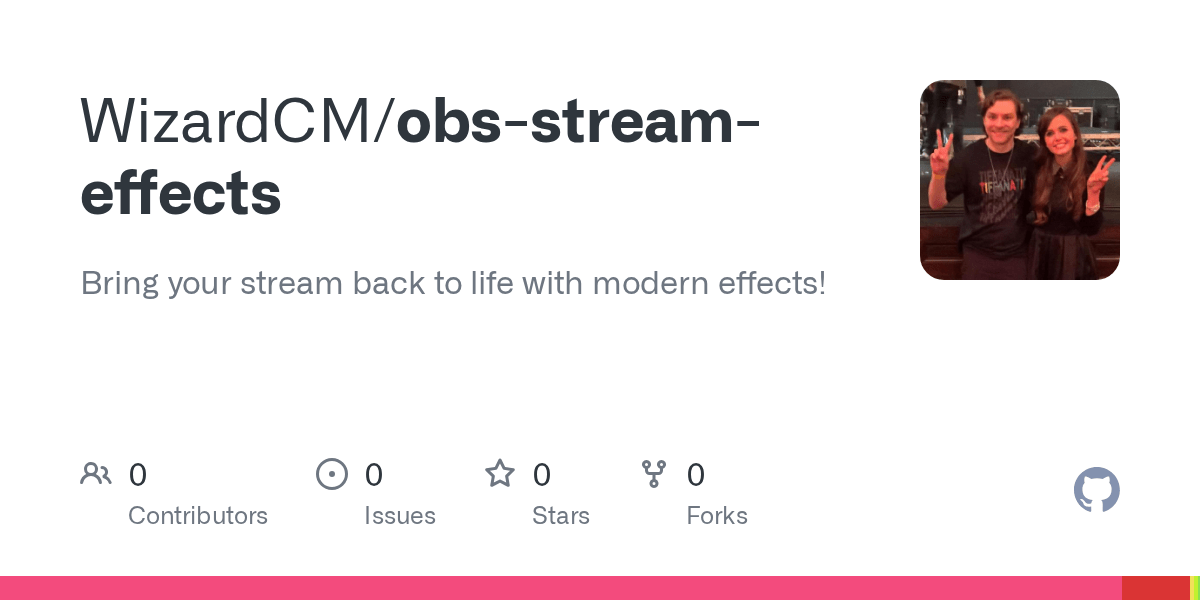 GitHub WizardCM/obsstreameffects Bring your stream back to life