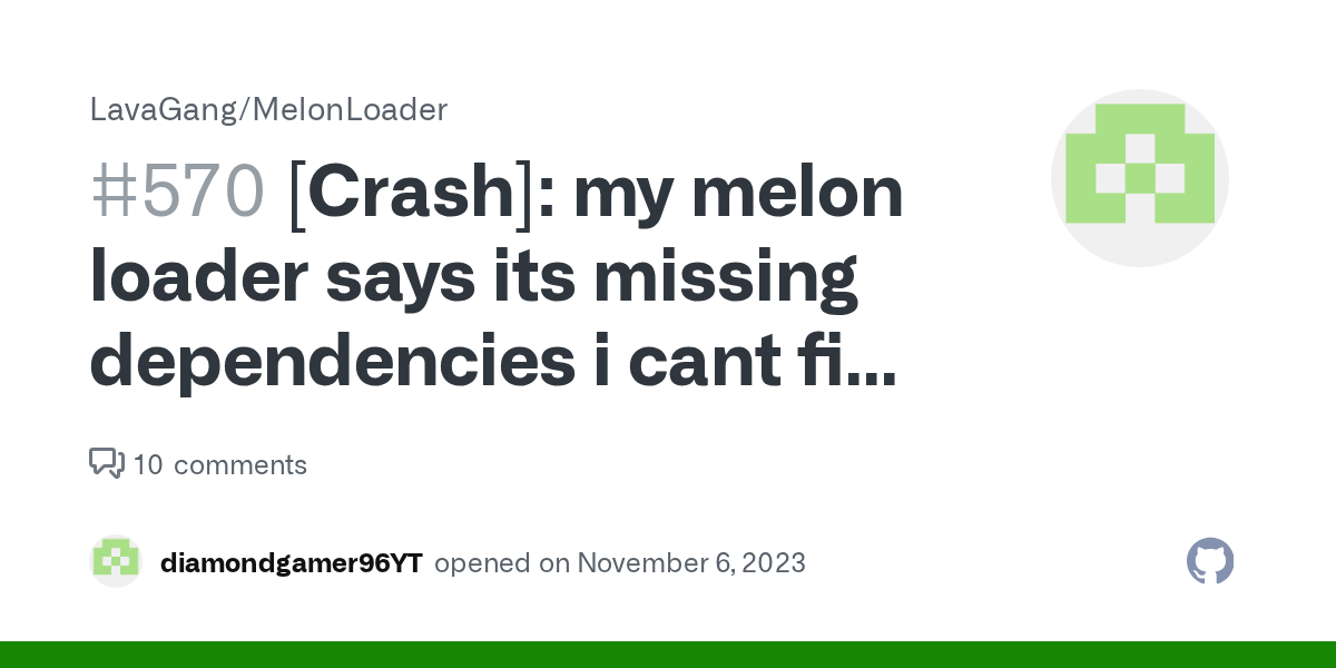 [Crash] my melon loader says its missing dependencies i cant find the
